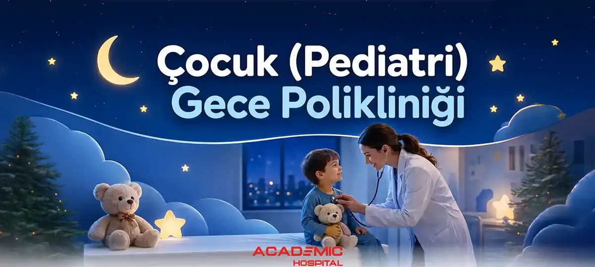 7/24 Pediatri (Çocuk) Gece Polikliniği