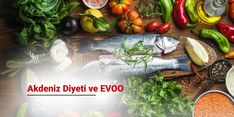 Akdeniz Diyeti ve Yüksek Polifenollü Zeytinyağının Önemi (EVOO)