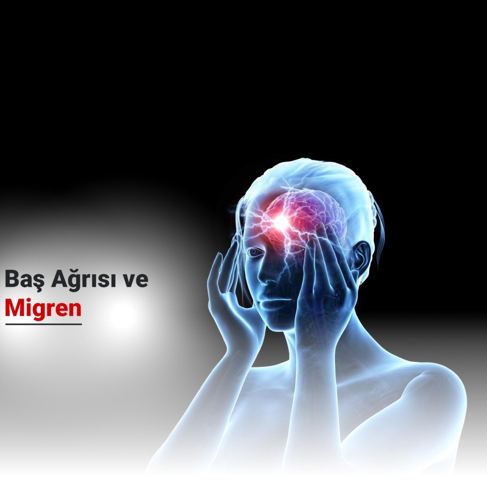 Baş Ağrısı ve Migren Nedir? Tedavisi Nedir?