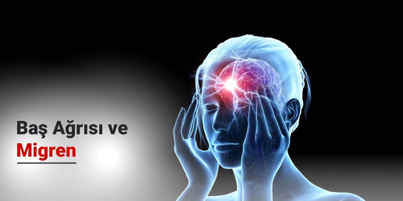 Baş Ağrısı ve Migren Nedir? Tedavisi Nedir?