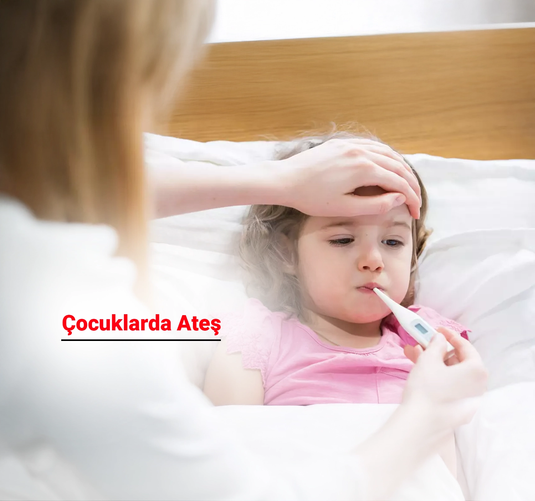 Çocuklarda Ateş Ne Zaman Tehlikelidir? Kaç Derece Ateş Acildir?