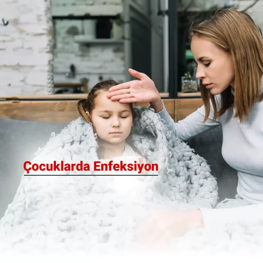 Çocuklarda Sık Enfeksiyon Görülmesinin Sebepleri Nelerdir?