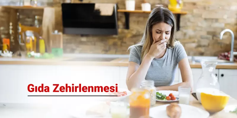 Gıda Zehirlenmesi Nedir? Belirtileri Nelerdir? Nasıl Tedavi Edilir?