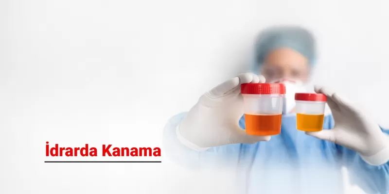 İdrarda Kan Görme (Hematüri) Neden Olur? Belirtileri, Tanı Süreci ve Tedavisi