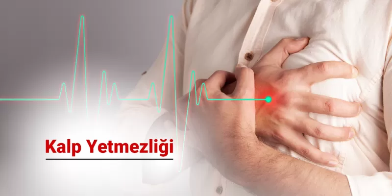 Kalp Yetmezliği Nedir? Kalp Yetmezliği Belirtileri ve Tedavi Yöntemleri