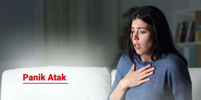 Panik Atak Nedir? Nedenleri ve Belirtileri Nelerdir? 
