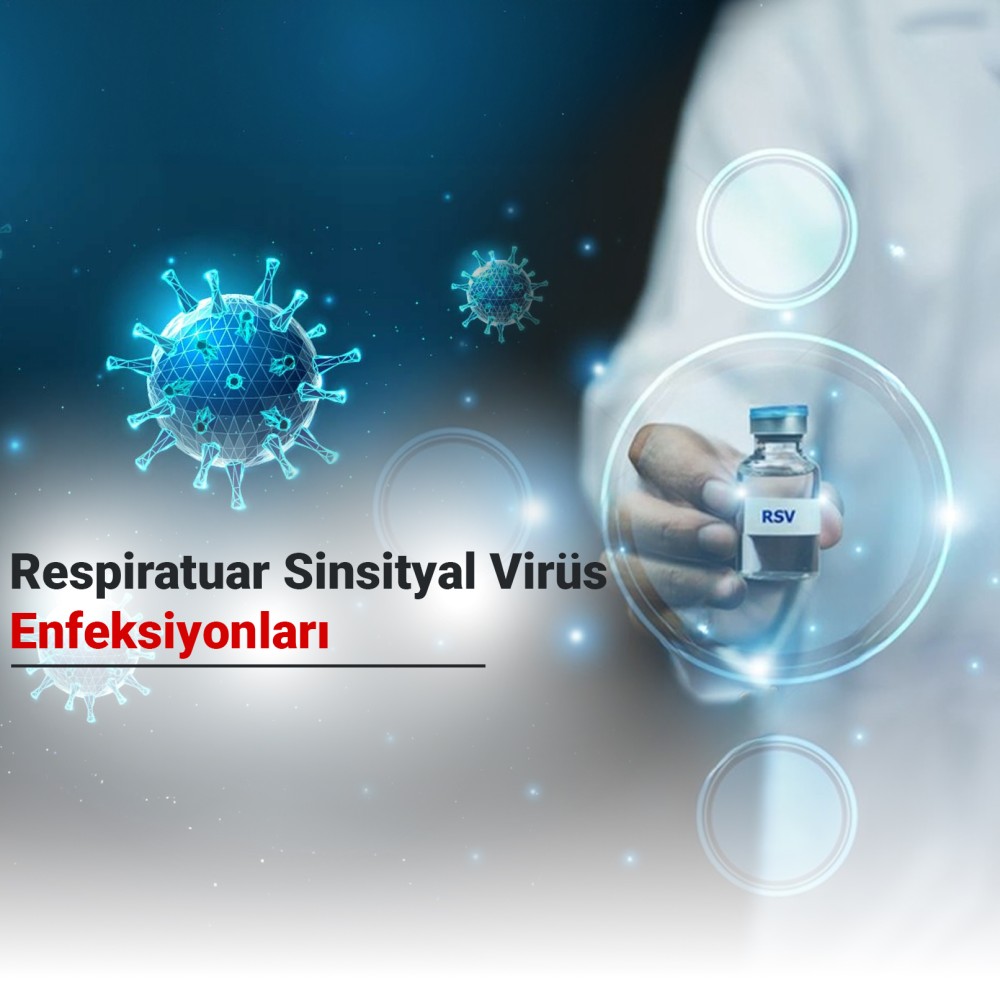 Respiratuvar Sinsityal Virüs Enfeksiyonları (RSV)