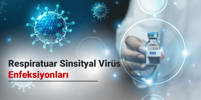 Respiratuvar Sinsityal Virüs Enfeksiyonları (RSV)