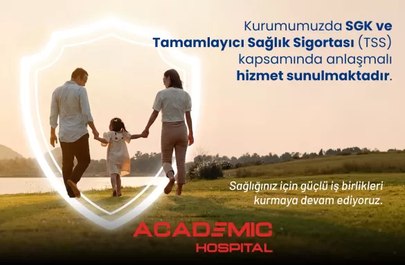 Kurumumuzda SGK ve Tamamlayıcı Sağlık Sigortası (TSS) kapsamında anlaşmalı hizmet sunulmaktadır.