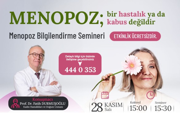 Prof. Dr. Fatih Durmuşoğlu ile ücretsiz MENOPOZ FARKINDALIK SEMİNERİ
